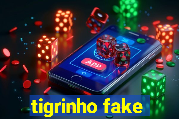 tigrinho fake